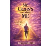 Mr Crohn's and Me: A Memoir of Discipline, Illness, Leadership, and Survival