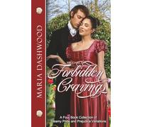Mr. Darcy's Forbidden Cravings: A Collection of Four Steamy Pride and Prejudice Variations (Books 5-8) (Seasons of A Steamy Pride and Prejudice Variation)
