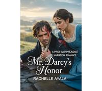 Mr. Darcy's Honor: A Pride and Prejudice Variation Romance (Darcy and Elizabeth Forever: Pride and Prejudice Variations)