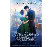 Mr. Darcy's Keepsake: A Pride & Prejudice Christmas Novella (Christmastide with Mr. Darcy)