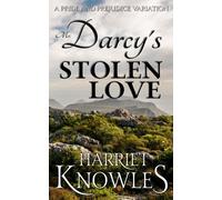 Mr. Darcy's Stolen Love: A Pride and Prejudice Regency Variation (A Chance of Happiness)