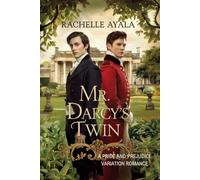Mr. Darcy's Twin: A Pride and Prejudice Variation Romance (Darcy and Elizabeth Forever: Pride and Prejudice Variations)