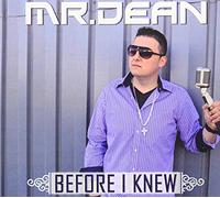 Mr Dean - Before I Knew