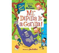 Mr. Dipilla Is a Gorilla!: 11 (My Weirdtastic School, 11)