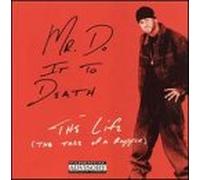 Mr. Do It to Death - Life: The Tale of a Rapper