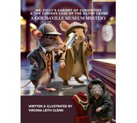 Mr. Figgy’s Cabinet of Curiosities & The Curious Case of The Silver Crone: A Goudaville Museum Mystery: 26 (Goudaville Village)