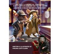 Mr. Figgy’s Cabinet of Curiosities & The Curious Case of The Silver Crone: A Goudaville Museum Mystery