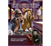 Mr. Figgy’s Cabinet of Curiosities & The Curious Case of The Silver Crone: A Goudaville Museum Mystery