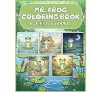 Mr. Frog Coloring Book for Kids & Adults: 50 Cute & Peaceful Frog Coloring Pages | Simple Black and White Line Art for Relaxation, Stress Relief & Fun
