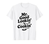 Mr. Good Lookin' Is Cookin' Funny Chef Cocina Humor Camiseta
