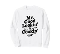 Mr. Good Lookin' Is Cookin' Funny Chef Cocina Humor Sudadera
