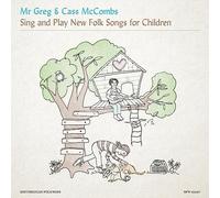 Mr Greg - Mr. Greg & Cass McCombs Sing and Play New Folk Songs for Children