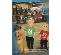 Mr. Hagerty and the Big Idea: A Heart-Warming Adventure About Friendship, Dogs, and Big Ideas