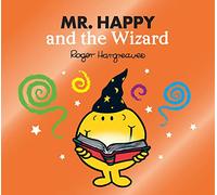 Mr. Happy and the Wizard: A magical story from the classic children's series (Mr. Men & Little Miss Magic)