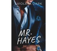 MR. HAYES: Un romance con il CEO che è il padre del mio ex ragazzo (I MR. IRRESISTIBILI)