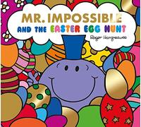 Mr Impossible and The Easter Egg Hunt - Story Library Format: The perfect 2026 Easter gift book for children! (Mr. Men & Little Miss Celebrations)
