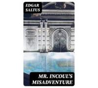 Mr. Incouls Misadventure (ebook)