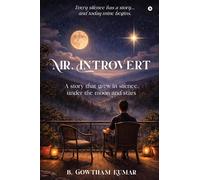 Mr. Introvert: A story that grew in silence, under the moon and stars