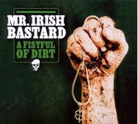 Mr. Irish Bastard - A Fistful of Dirt