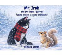 Mr. Iroh and The Snow Squirrel: English-Bengali Bilingual Edition