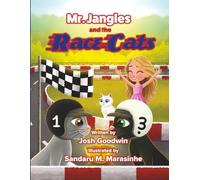 Mr. Jangles and the Race Cats: A Whiskered Racer With Big Dreams A Friendship Bedtime Animal Adventure
