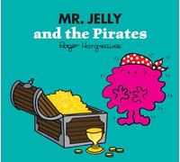 Mr. Jelly and the Pirates: A magical story from the classic children's series (Mr. Men & Little Miss Magic)