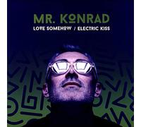 Mr.Konrad - Love Somehow/ Electric Kiss [Vinilo]