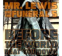 Mr. Lewis & The Funeral 5 - Before The World Beat You Down [Vinilo]