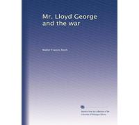 Mr. Lloyd George and the war