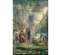 Mr. Loxley: The Master Thief! (Mr. Loxley: The Master Thief Book One)