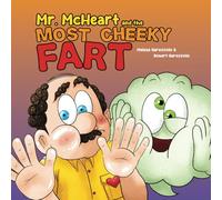 Mr McHeart and the Most Cheeky Fart: A hilarious children's book about Mr and Mrs McHeart on a very stinky holiday, accompanied by a cheeky fart who refuses to go away!