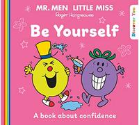 Mr. Men Little Miss: Be Yourself: A New Book for 2023 about Confidence from the Classic Illustrated Children’s Series about Feelings (Mr. Men and Little Miss Discover You)