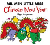 Mr. Men Little Miss: Chinese New Year: A fun-filled Children’s Illustrated Book Perfect for Celebrating the Year of the Snake