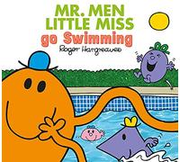Mr. Men Little Miss go Swimming: A Brilliantly Funny Children’s Illustrated Book about Learning to Swim (Mr. Men & Little Miss Everyday)