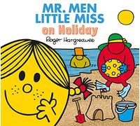 Mr. Men Little Miss on Holiday: A children’s story book for the Summer holidays (Mr. Men & Little Miss Everyday)