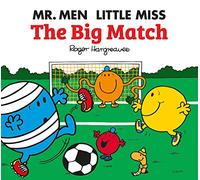 Mr. Men Little Miss: The Big Match: The Perfect Children’s Football book for World Cup 2022 (Mr. Men & Little Miss Celebrations)
