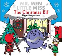 Mr. Men Little Miss The Christmas Elf: The Perfect Christmas Stocking Filler Gift for kids aged 2, 3, 4, 5 and up