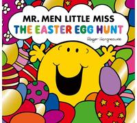 Mr. Men Little Miss: The Easter Egg Hunt: A Brilliantly Funny Easter Story full of Eggs and Surprises - the perfect gift book for kids! (Mr. Men and Little Miss Picture Books)
