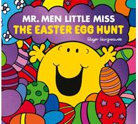 Mr. Men Little Miss: The Easter Egg Hunt: A funny illustrated kids book, the perfect gift for Easter 2026! (Mr. Men and Little Miss Picture Books)