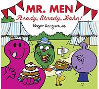 Mr. Men: Ready, Steady, Bake!: The Perfect Book for all Junior Baking Fans (Mr. Men & Little Miss Celebrations)