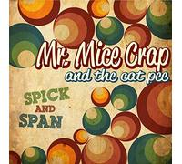 Mr.Mice Crap & the Cat Pee - Spick and Span