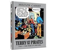 Mr. Milton Caniff - TERRY & THE PIRATES HC THE MASTER COLLECTION 06: 1940 - The Time of Cholera