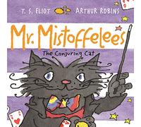 Mr Mistoffelees: The Conjuring Cat: 1 (Old Possum's Cats)
