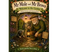 Mr Mole and Mr Brown: Welcome to the Garden