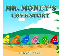 MR. MONEY'S LOVE STORY (Mr. Money and friends love stories.)