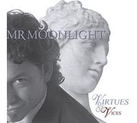Mr Moonlight - Virtues&Vices
