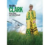 Mr&Mrs Clark. Ossie Clark and Celia Birtwell. Fashion and prints. Ediz. italiana e inglese