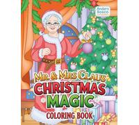 Mr. & Mrs. Claus Christmas Magic Coloring Book: Color, Relax & Celebrate | 30 Festive Santa and Mrs. Claus Scenes to Color | Wholesome Holiday Art for ... Escapes | Cozy Christmas Scenes to Relax
