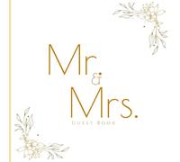 Mr. & Mrs. Guest Book: Elegant Gold Floral Guest Sign-In Book for Wedding Reception | Modern Minimalist Keepsake Memory Book for Bride and Groom | Bridal Shower or Engagement Party Guestbook