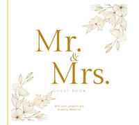 Mr. & Mrs. Guest Book: Modern Minimalist Floral Sign In Book for Wedding Reception - Elegant Keepsake Memory Book for Guests’ Messages, Well Wishes & Special Moments